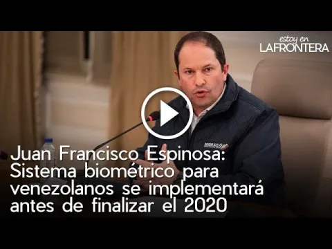 Vista previa de Sistema biométrico será Habilitado en Colombia a final de año 2020 para identificar a los venezolanos en ese país